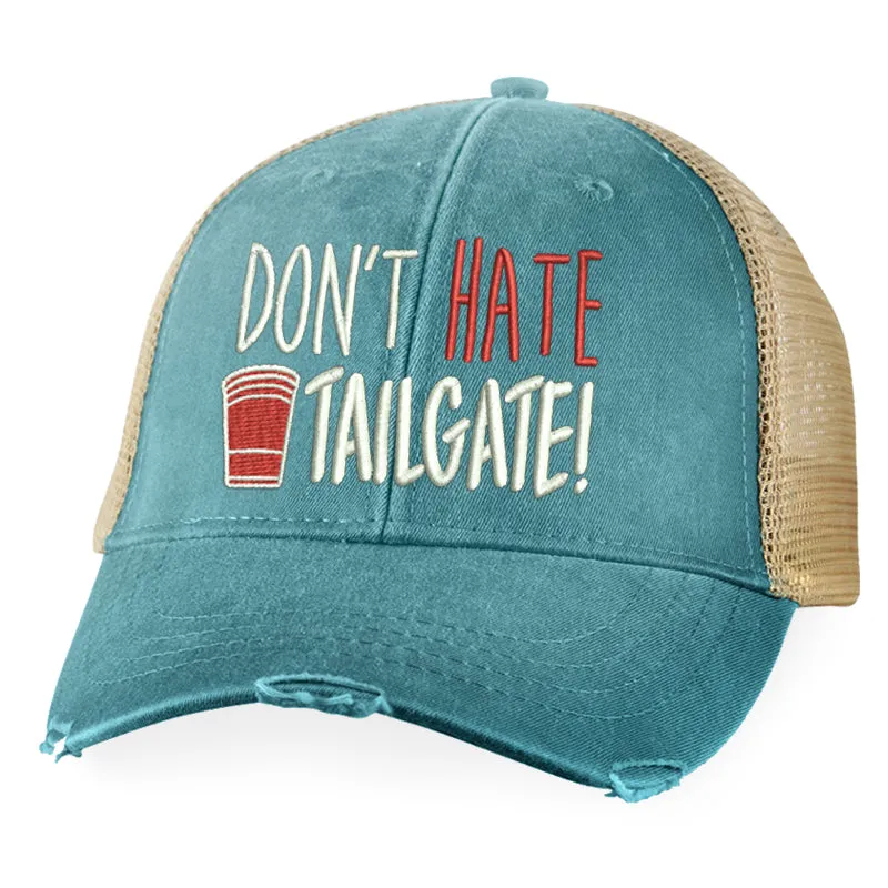 Don't Hate Tailgate Hat