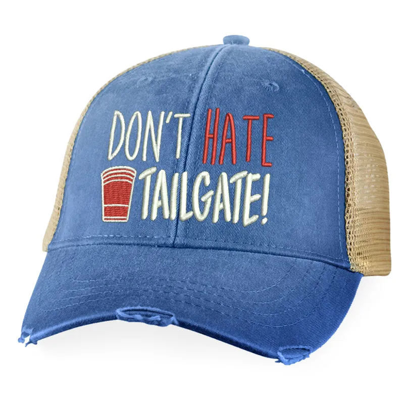 Don't Hate Tailgate Hat