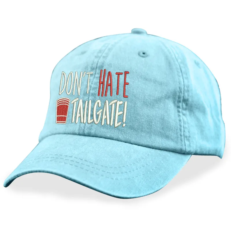 Don't Hate Tailgate Hat